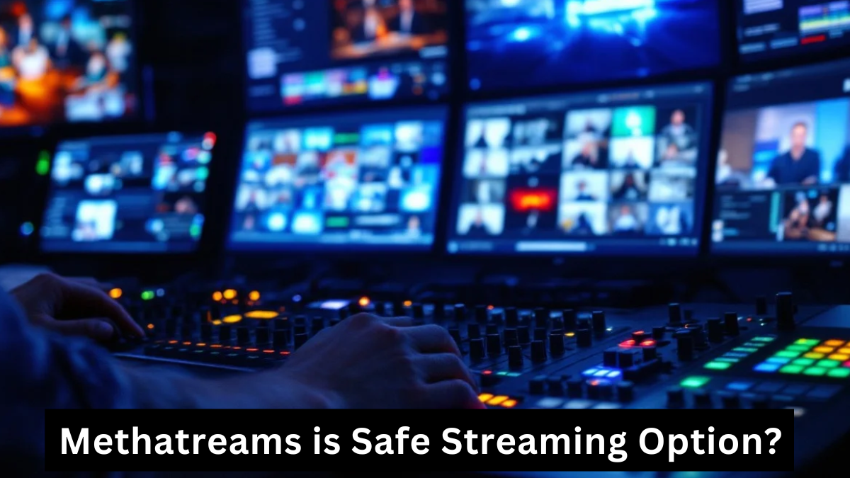MethStreams: Tips for Safe and Enjoyable Streaming